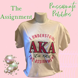 AKA I UNDERSTOOD THE ASSIGNMENT TSHIRT